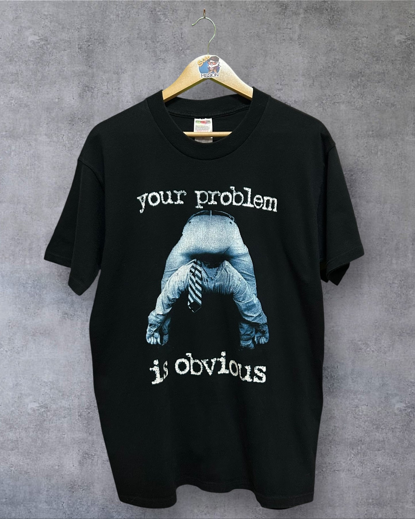 90’s Your Problem is Obvious Size Large